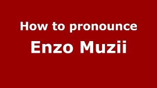 How to pronounce Enzo Muzii