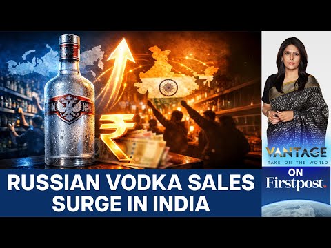 India-Russia Trade Expands: Vodka Sales Surge as Moscow Eyes New Markets | Vantage with Palki Sharma