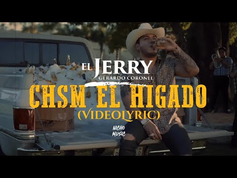 Gerardo Coronel "El Jerry" - CHSM EL HIGADO (LETRA)
