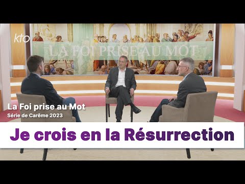 Série de Carême "Le Credo":"Je crois en la Résurrection"