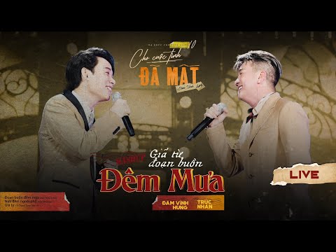 Mashup GIÃ TỪ ĐOẠN BUỒN ĐÊM MƯA | Bản LIVE đầu tiên | Đàm Vĩnh Hưng ft Trúc Nhân