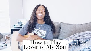 HOW TO PLAY Lover of My Soul by Jonathan McReynolds