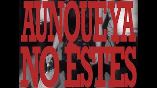 Video Aunque Ya No Este?s de Zenet