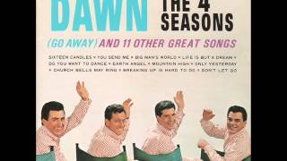 Dawn (Go Away) IN TRUE STEREO | The Four Seasons