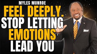 STOP Letting EMOTIONS Lead You — 7 KINGDOM LAWS for SELF-CONTROL | Myles Munroe