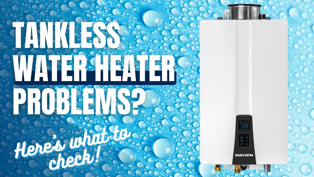 Common Tankless Water Heater Problems & How to Fix Them