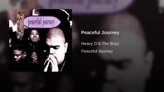 Heavy D &amp; the Boyz - Peaceful Journey