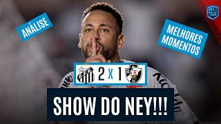 NEYMAR BRILHA E SANTOS VENCE NA VILA! | SANTOS 2X1 VASCO