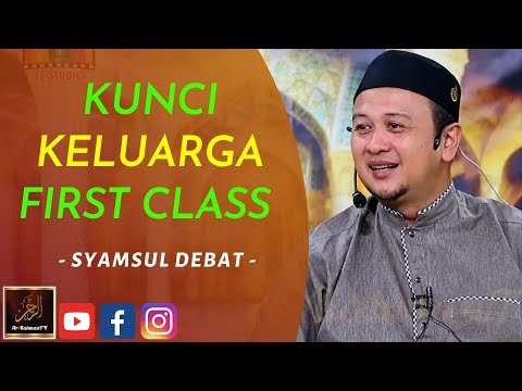 Syamsul Debat - KUNCI KELUARGA FIRST CLASS
