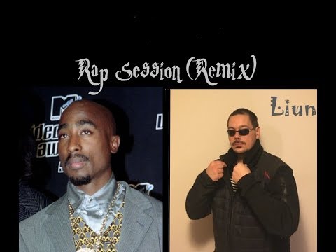 Liun feat. 2Pac - Rap Session (Liun Remix)