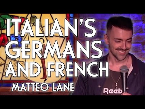 Matteo Lane - Italians, Germans, And The French