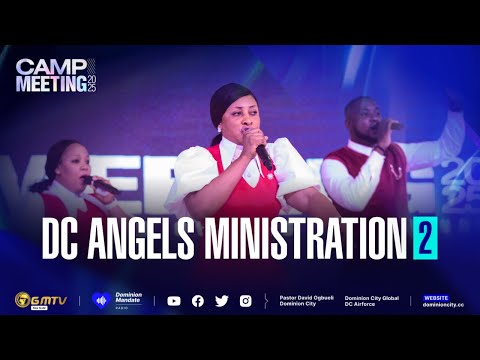 CM2025 | DC ANGELS MINISTRATION | TWO #dccampmeeting2025