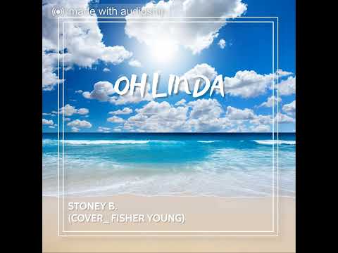 Stoney B - Oh Linda (Cover)