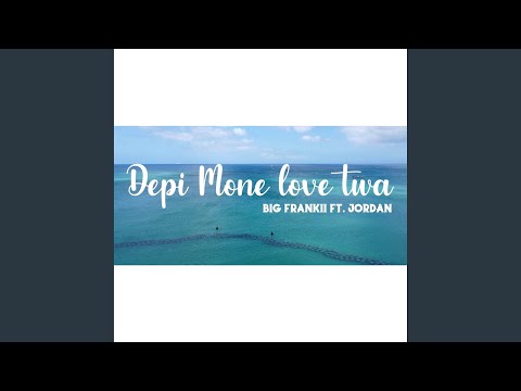 Depi mone Love twa (feat. Jor'dan)