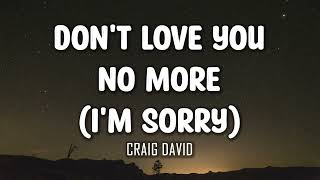 Craig David - Don&#39;t Love You No More (I&#39;m Sorry) [Lyrics]