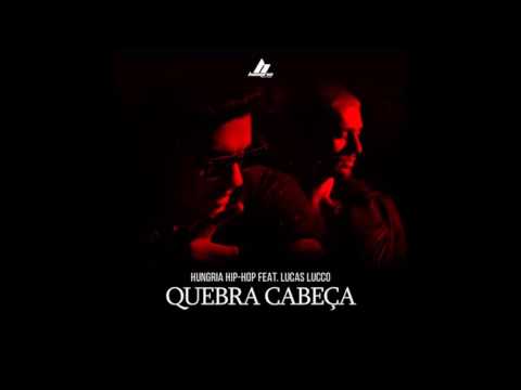 Quebrando Cabeça - Hungria Hip-Hop Feat. Lucas Lucco (Audio)