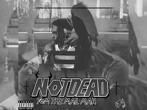 Tom The Mail Man - •NOTDEAD!• (Official Audio)