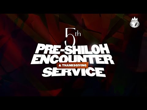 5TH PRE-SHILOH ENCOUNTER THANKSGIVING SERVICE | 28 NOVEMBER 2025 | LIVING FAITH CHURCH GOSHEN