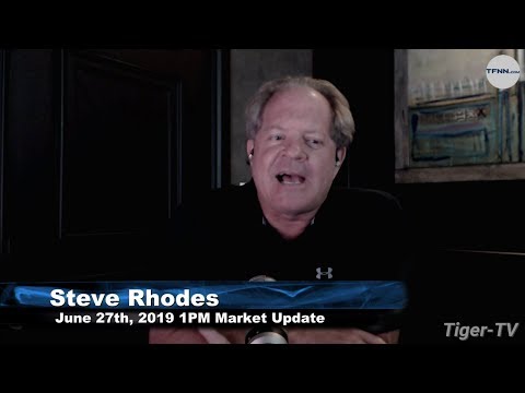 June 27th, 1PM ET Market Update with Steve Rhodes on TFNN