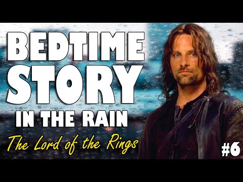 The Lord of the Rings (Audiobook with rain sounds) Part 6 | ASMR Bedtime Story (British Voice)
