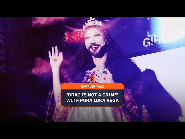 Rappler Talk: ‘Drag is not a crime’ with Pura Luka Vega