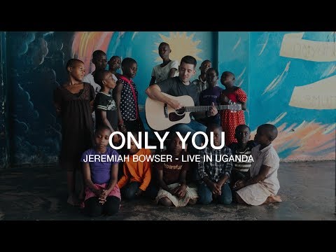 Only You - Jeremiah Bowser