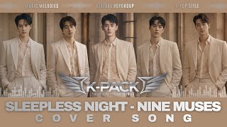 NINE MUSES - SLEEPLESS NIGHT | K-POP | BOYGROUP REMAKE | VIDEO LYRICS | K-PACK | Virtual Boygroup