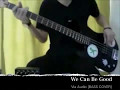 Via Audio/We Can Be Good [BASS COVER]