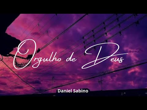 ORGULHO DE DEUS - CCB Avulso | Daniel Sabino