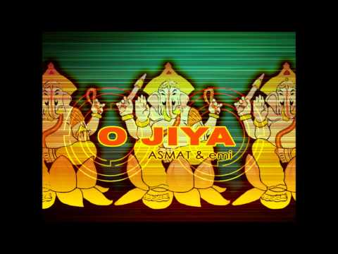 O JIYA (Long Version) / ASMAT & emi