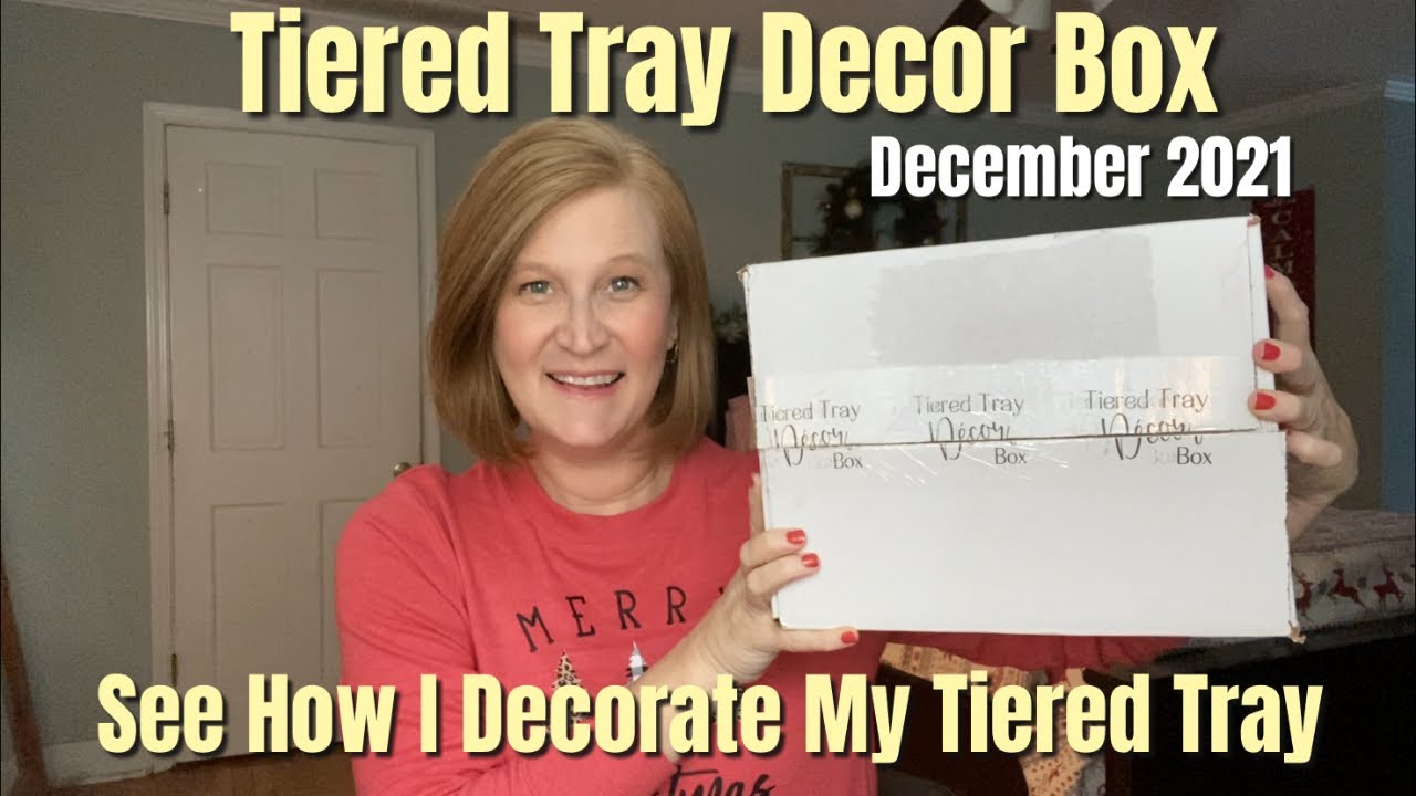 Tiered Tray Decor Box | December 2021 |  Beautiful Decor Pieces for Your Tiered Tray