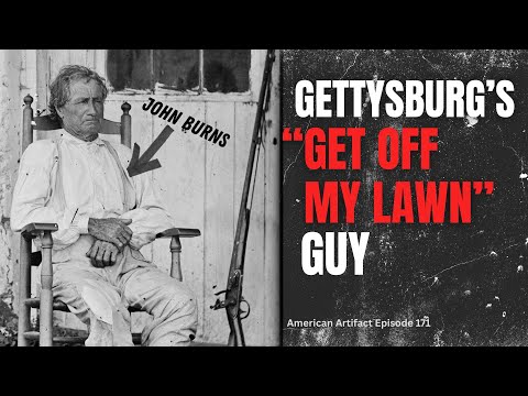 John Burns: The Controversial Hero of Gettysburg | American Artifact Episode 171