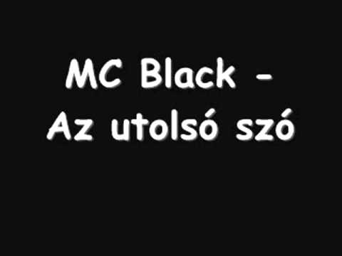MC Black - Az utolsó szó.wmv.mp4