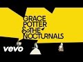 Grace Potter And The Nocturnals - Never Go Back (Lyric Video)