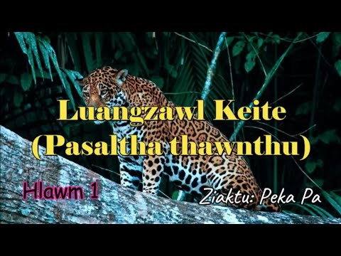 LUANGZAWL KEITE (Hlawm 1) Peka Pa