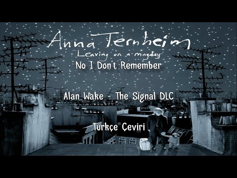 Anna Ternheim - No I Don't Remember (From Alan Wake) [Türkçe Çeviri]