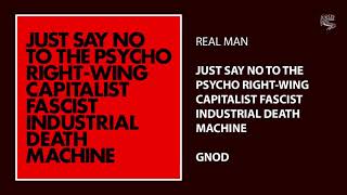 Real Man - Just Say No To The..... - Gnod