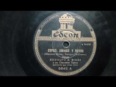 "Copas, Amigas y Besos"(tango) 6-2-1945 Rodolfo Biagi -Canta: Jorge Ortiz.