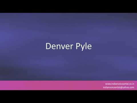 How to pronounce the word(s) "Denver Pyle".