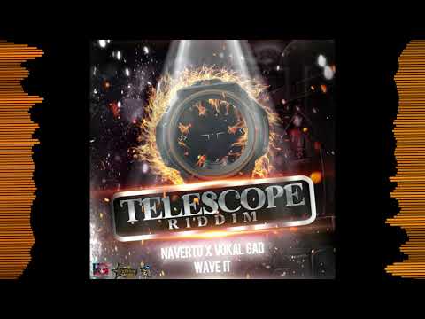 Naverto x Vokal Gad - Wave It ( Telescope Riddim ) Official Audio