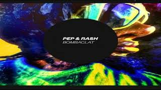 Pep & Rash - Bombaclat