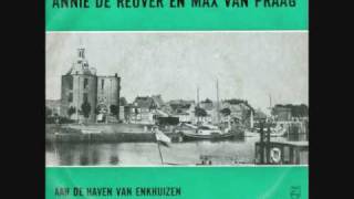 Annie de Reuver &amp; max van Praag  Aan de haven van Enkhuizen