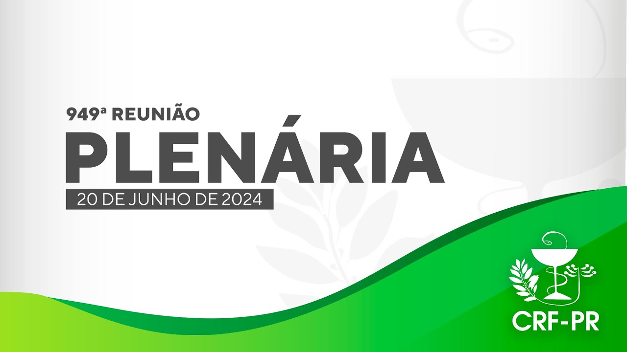 949ª Reunião plenária CRF-PR - 20 de junho de 2024