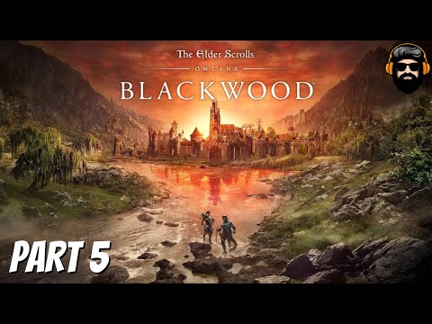 THE ELDER SCROLLS ONLINE BLACKWOOD Gameplay - Starting fresh - Part 5 (no commentary)