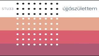 ÚJJÁSZÜLETTEM - S T U 3 3(Akusztikus élő)