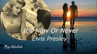 It&#39;s Now Or Never (O sole mio) ♥ Elvis Presley ~ Traduzione in Italiano