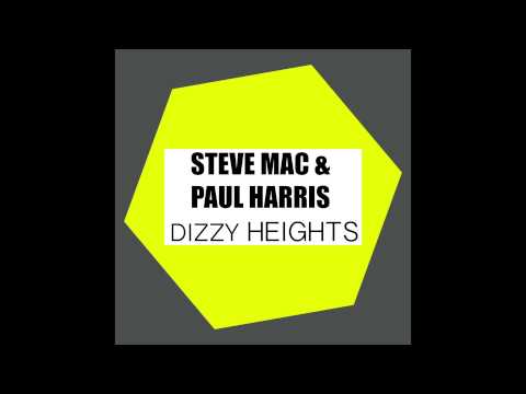 Steve Mac & Paul Harris - Dizzy Heights (Nic Fanciulli Remix)