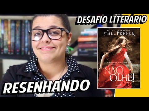 DESAFIO Floresta Mágica #2  | Resenhando | Não Olhe - FML Pepper