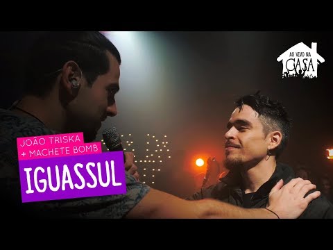 João Triska + Machete Bomb - Iguassul | Ao Vivo Na Casa