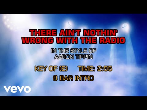 Aint Nothing Wrong With The Radio - Aaron Tippin